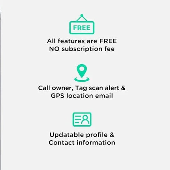 image depicting text, text reads: "all features are free NO subscription fee call owner, tag scan alert and GPS location email, updatable profile and contact information" 